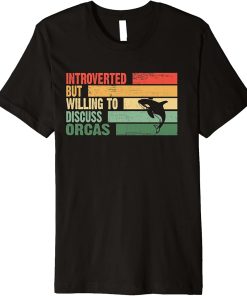 Funny Trendy Introverted But Willing To Discuss ORCAS Premium T-Shirt