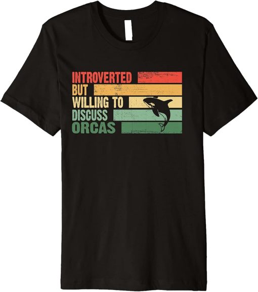 Funny Trendy Introverted But Willing To Discuss ORCAS Premium T-Shirt